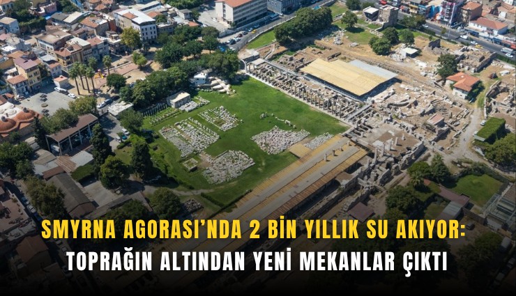 Smyrna Agorası’nda 2 bin yıllık su akıyor: Toprağın altından yeni mekanlar çıktı