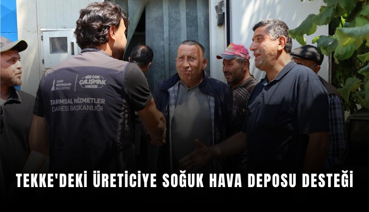 Tekke'deki üreticiye soğuk hava deposu desteği