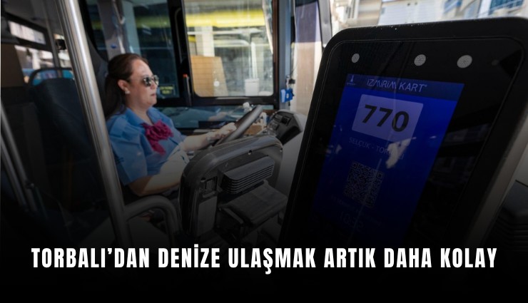 Torbalı’dan denize ulaşmak artık daha kolay