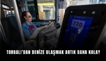 Torbalı’dan denize ulaşmak artık daha kolay