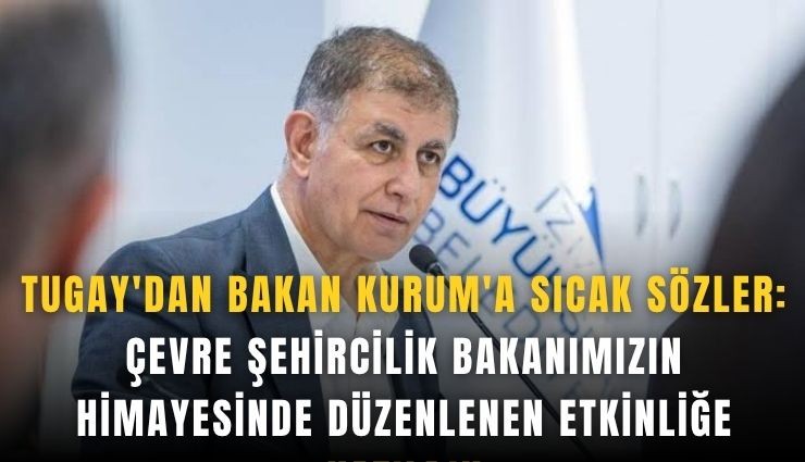 Tugay'dan Bakan Kurum'a sıcak sözler: Bakanımızın himayesinde düzenlenen etkinliğe
