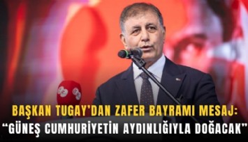 Tugay’dan Zafer Bayramı mesaj: Güneş cumhuriyetin aydınlığıyla doğacak