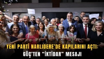 YENİ Parti Narlıdere’de kapılarını açtı: Güç’ten iktidar mesajı