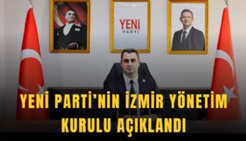 Yeni Parti’nin İzmir Yönetim Kurulu açıklandı