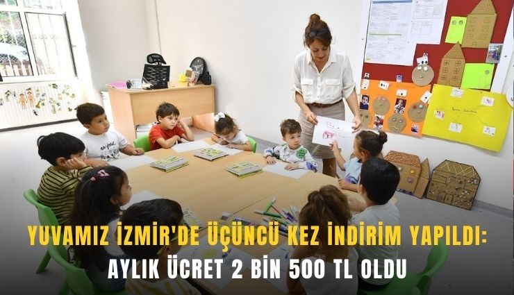 Yuvamız İzmir'de üçüncü kez indirim yapıldı