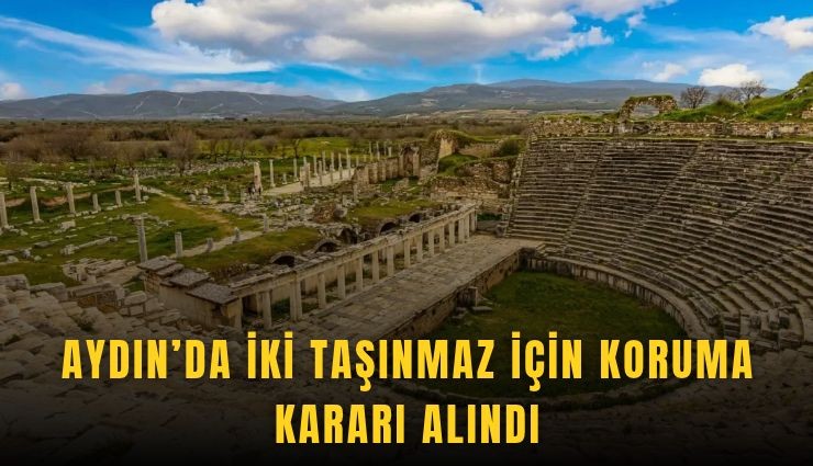 Aydın’da iki taşınmaz için koruma kararı