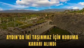 Aydın’da iki taşınmaz için koruma kararı