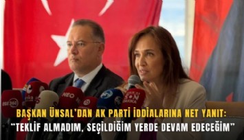 Başkan Ünsal’dan AK Parti iddialarına net yanıt: Teklif almadım, seçildiğim yerde devam edeceğim
