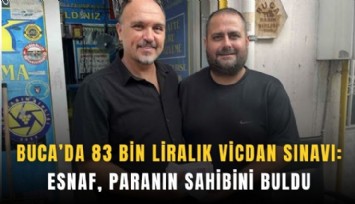 Buca’da 83 bin liralık vicdan sınavı: Esnaf, paranın sahibini buldu