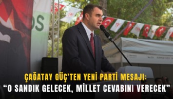 Çağatay Güç’ten YENİ Parti mesajı: O sandık gelecek, millet cevabını verecek