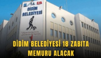 Didim Belediyesi 18 zabıta memuru alacak