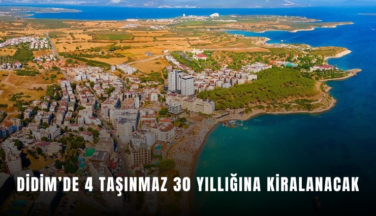 Didim’de 4 taşınmaz 30 yıllığına kiralanacak