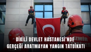 Dikili Devlet Hastanesi’nde gerçeği aratmayan yangın tatbikatı
