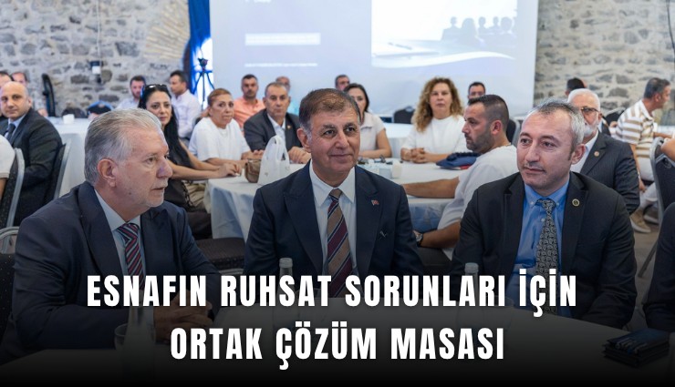 Esnafın ruhsat sorunları için ortak çözüm masası