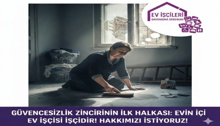 EVİD-SEN’den dikkat çeken rapor: Ev işçilerinin yüzde 96,5’i şiddet veya tacize maruz kaldı