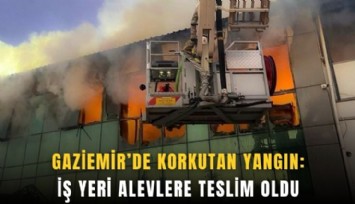 Gaziemir’de korkutan yangın: İş yeri alevlere teslim oldu