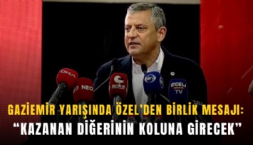 Gaziemir yarışında Özel’den birlik mesajı: Kazanan diğerinin koluna girecek