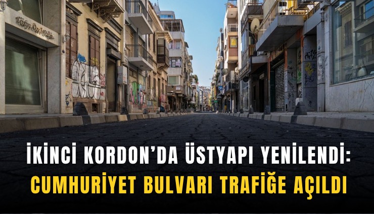 İkinci Kordon’da üstyapı yenilendi: Cumhuriyet Bulvarı trafiğe açıldı