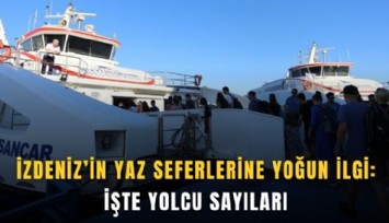 İZDENİZ’in yaz seferlerine yoğun ilgi: İşte yolcu sayıları