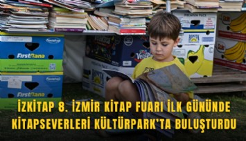 İZKİTAP 8. İzmir Kitap Fuarı ilk gününde kitapseverleri Kültürpark’ta buluşturdu