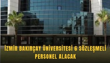 İzmir Bakırçay Üniversitesi 6 sözleşmeli personel alacak