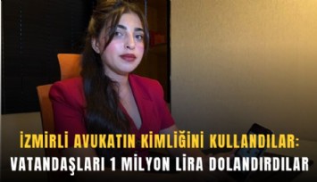 İzmir'de avukatın adını kullanarak 1 milyon liralık vurgun