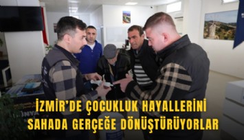 İzmir’de çocukluk hayallerini sahada gerçeğe dönüştürüyorlar
