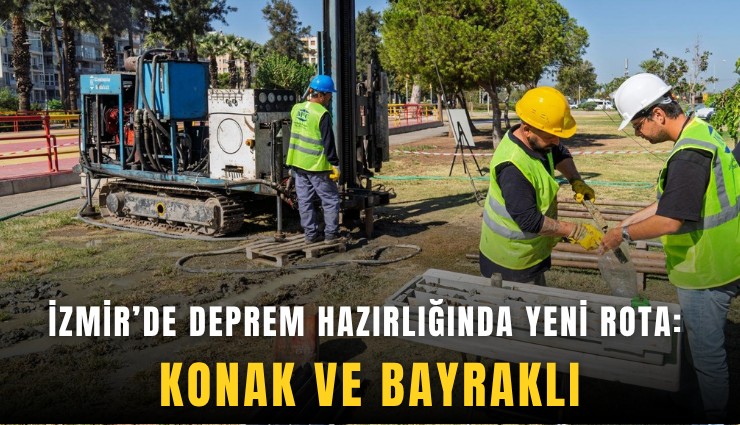İzmir’de deprem hazırlığında yeni rota: Konak ve Bayraklı