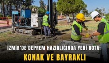 İzmir’de deprem hazırlığında yeni rota: Konak ve Bayraklı