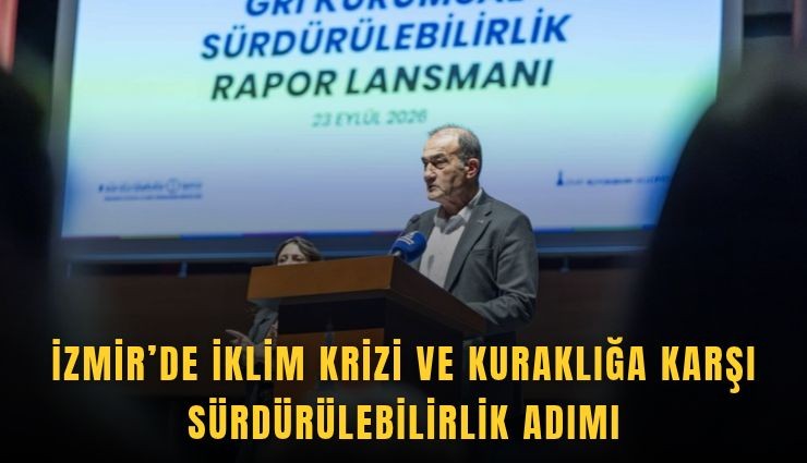 İzmir’de iklim krizi ve kuraklığa karşı sürdürülebilirlik adımı