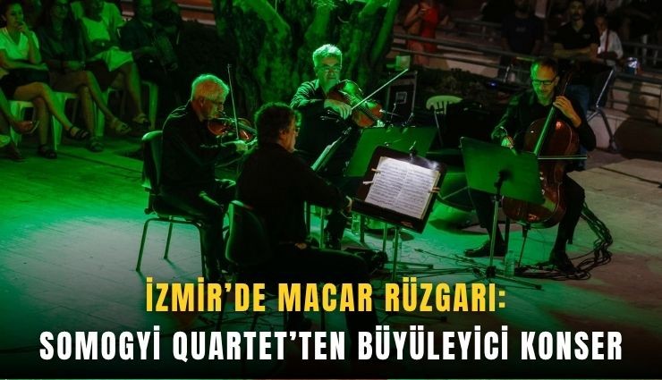 İzmir’de Macar rüzgarı: Somogyi Quartet’ten büyüleyici konser