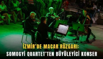 İzmir’de Macar rüzgarı: Somogyi Quartet’ten büyüleyici konser