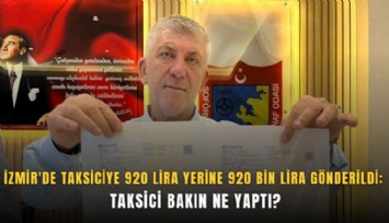 İzmir'de taksiciye 920 lira yerine 920 bin lira gönderildi: Taksici bakın ne yaptı?