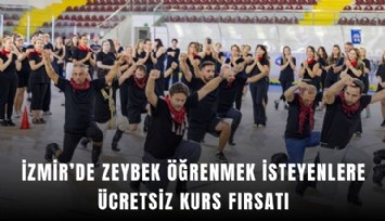 İzmir’de zeybek öğrenmek isteyenlere ücretsiz kurs fırsatı