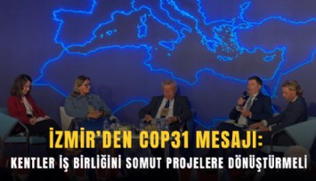 İzmir’den COP31 mesajı: Kentler iş birliğini somut projelere dönüştürmeli