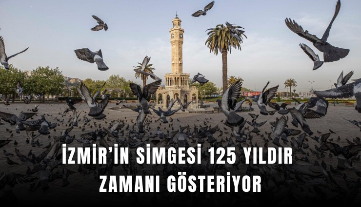 İzmir’in simgesi 125 yıldır zamanı gösteriyor