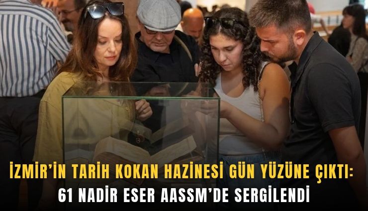 İzmir’in tarih kokan hazinesi gün yüzüne çıktı: 61 nadir eser AASSM’de sergilendi