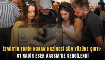 İzmir’in tarih kokan hazinesi gün yüzüne çıktı: 61 nadir eser AASSM’de sergilendi