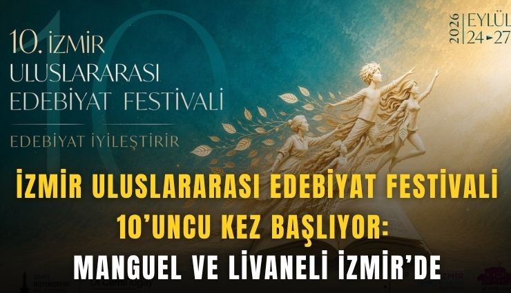İzmir Uluslararası Edebiyat Festivali 10’uncu kez başlıyor: Manguel ve Livaneli İzmir’de