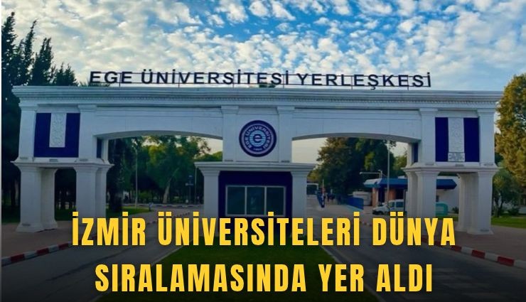 İzmir üniversiteleri dünya sıralamasında yer aldı