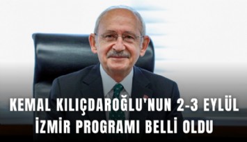 Kemal Kılıçdaroğlu'nun 2-3 Eylül İzmir programı belli oldu