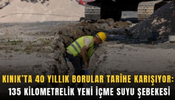 Kınık’ta 40 yıllık borular tarihe karışıyor: 135 kilometrelik yeni içme suyu şebekesi