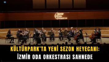Kültürpark’ta yeni sezon heyecanı: İzmir Oda Orkestrası sahnede