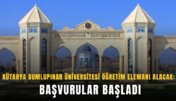 Kütahya Dumlupınar Üniversitesi öğretim elemanı alacak: Başvurular başladı