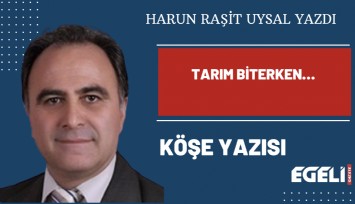 Tarım biterken…