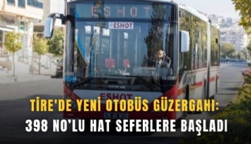 Tire'de yeni otobüs güzergahı: 398 No’lu hat seferlere başladı