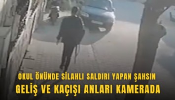 Turgutlu’da okul önünde silahlı saldırı yapan şahsın geliş ve kaçışı anları kamerada