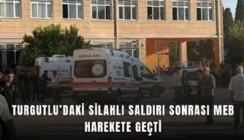 Turgutlu’daki silahlı saldırı sonrası MEB harekete geçti