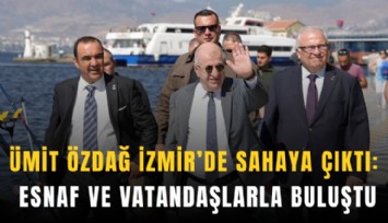 Ümit Özdağ İzmir’de sahaya çıktı: Esnaf ve vatandaşlarla buluştu