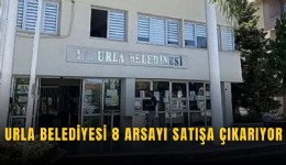 Urla Belediyesi 8 arsayı satışa çıkarıyor